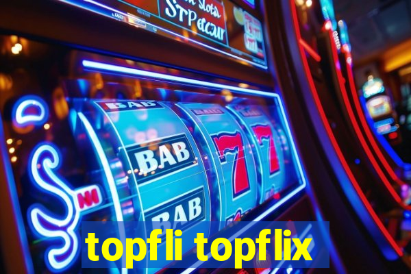 topfli topflix